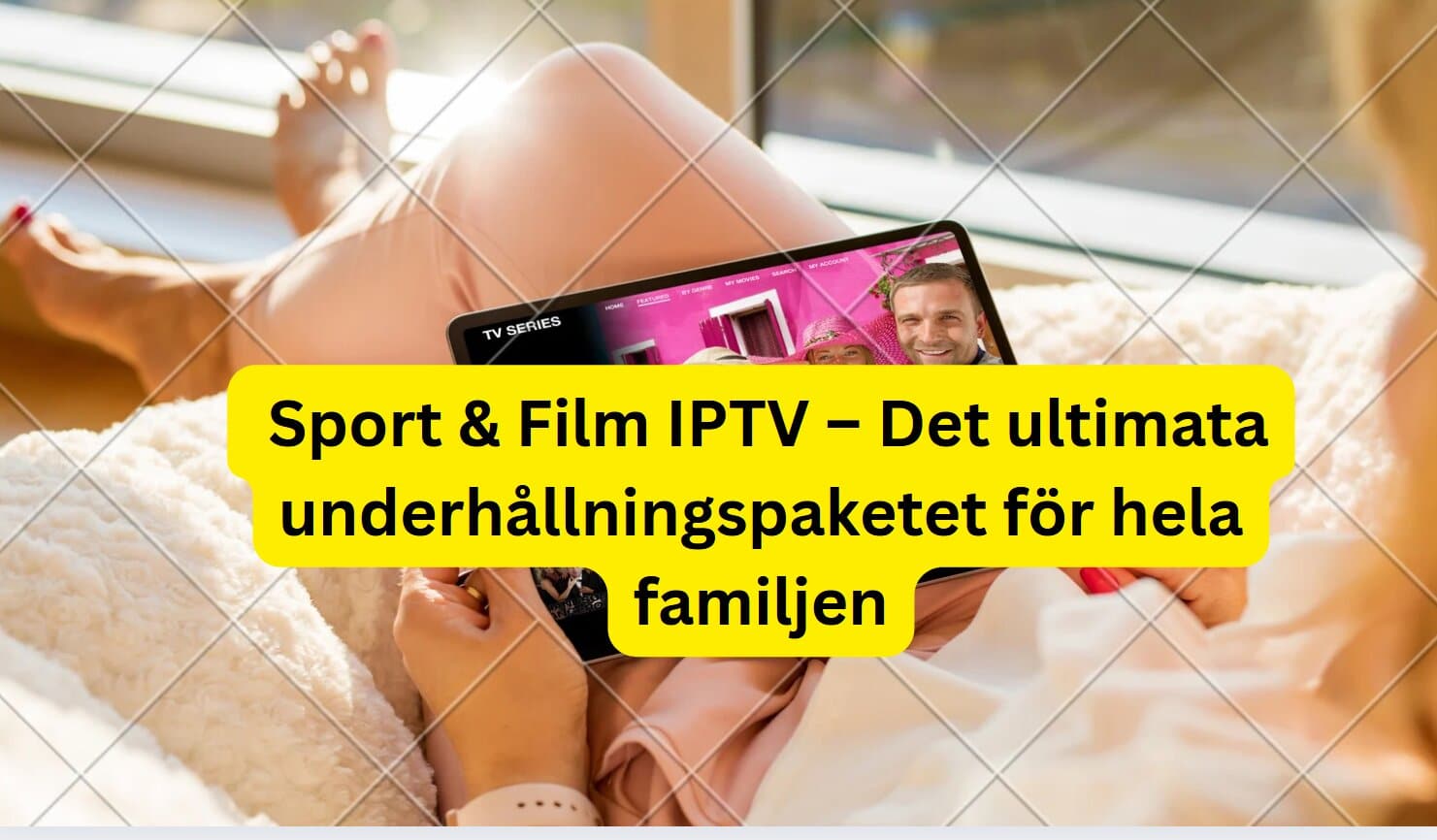 Sport & Film IPTV – Det ultimata underhållningspaketet för hela familjen
