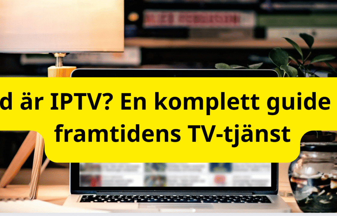 Vad är IPTV?