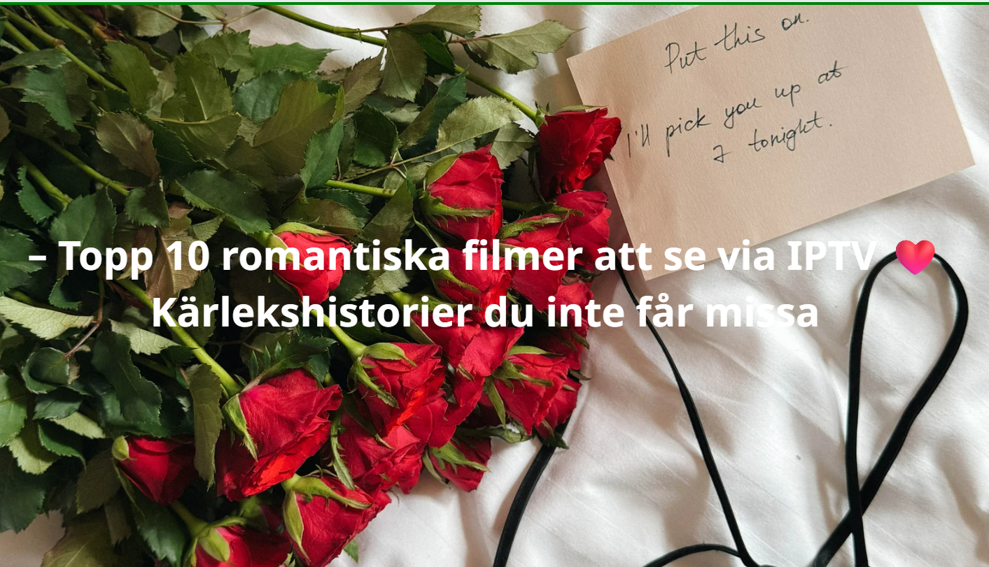 ❤️ Topp 10 romantiska filmer att se via IPTV – Kärlekshistorier du inte får missa