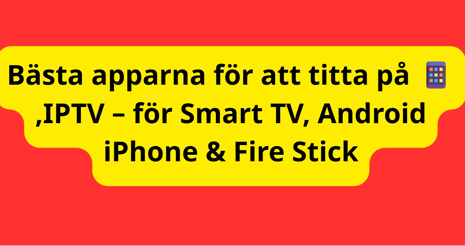 Bästa apparna för att titta på IPTV – för Smart TV