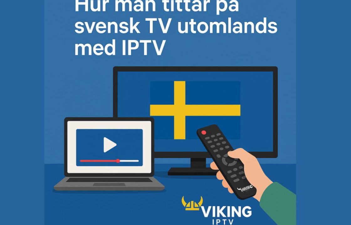 Svensk TV streaming med IPTV utomlands