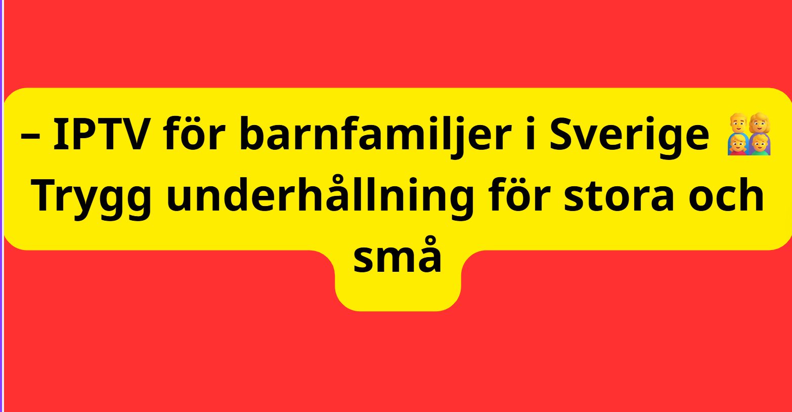 IPTV för barnfamiljer i Sverige – Trygg underhållning för stora och små