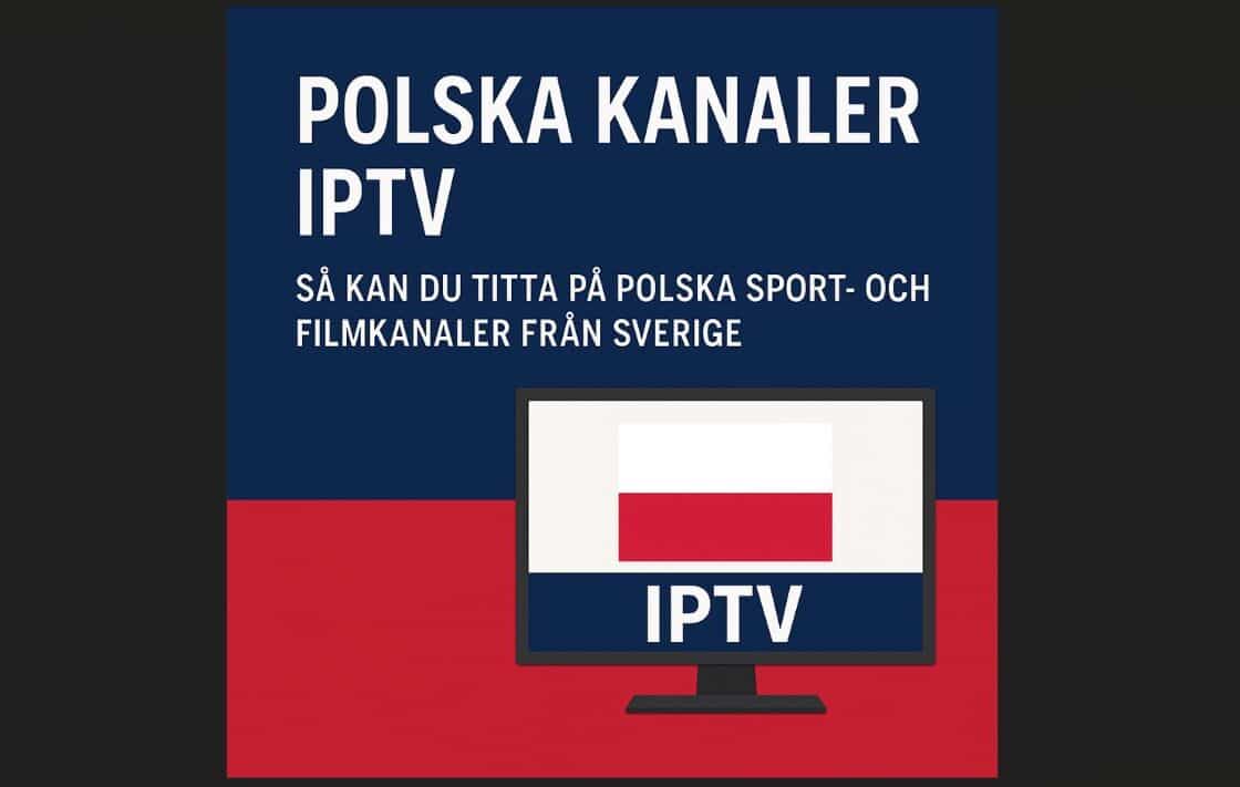 Polska kanaler IPTV – Så kan du titta på polska sport- och filmkanaler
