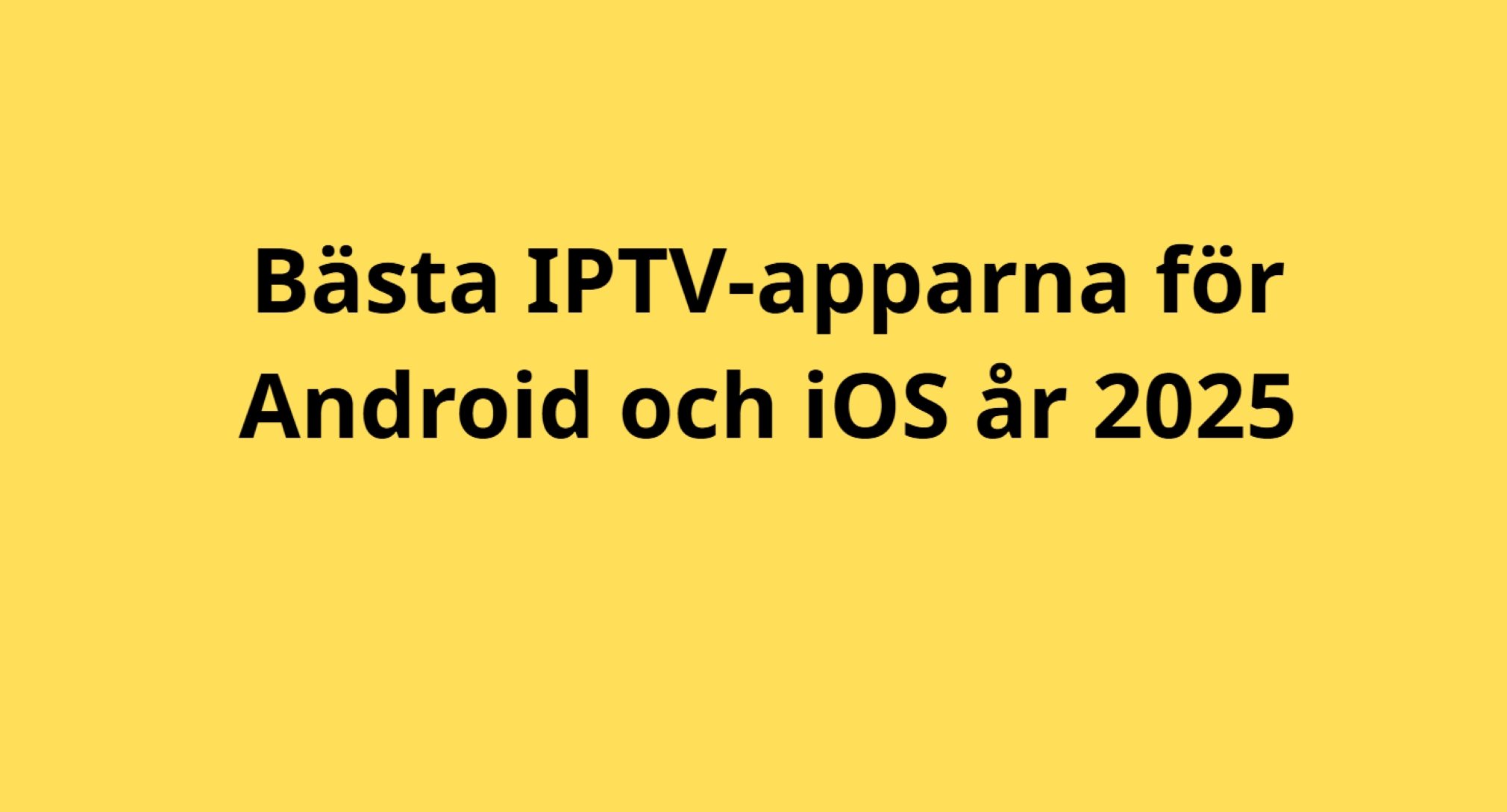 Bästa IPTV-apparna för Android och iOS år 2025