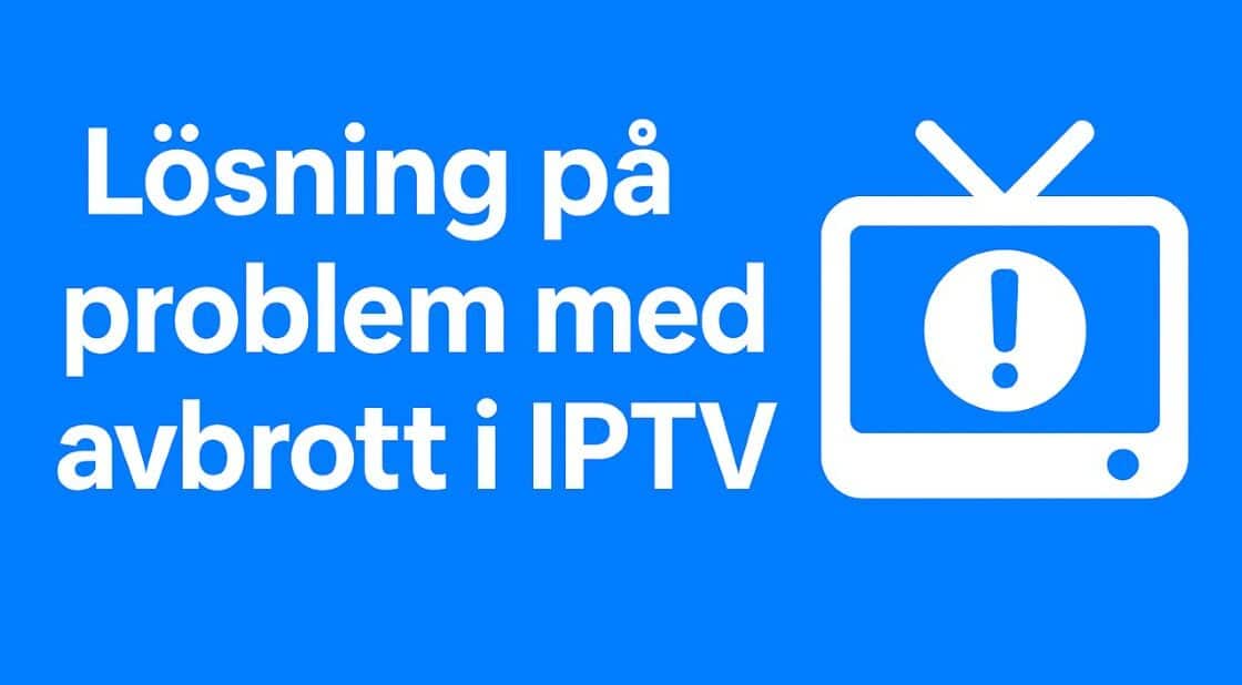 "lösning av IPTV-avbrott"