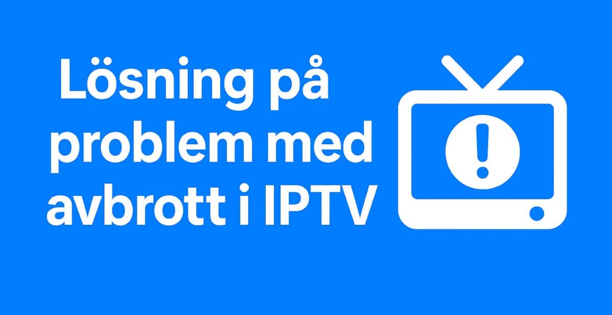 "lösning av IPTV-avbrott"